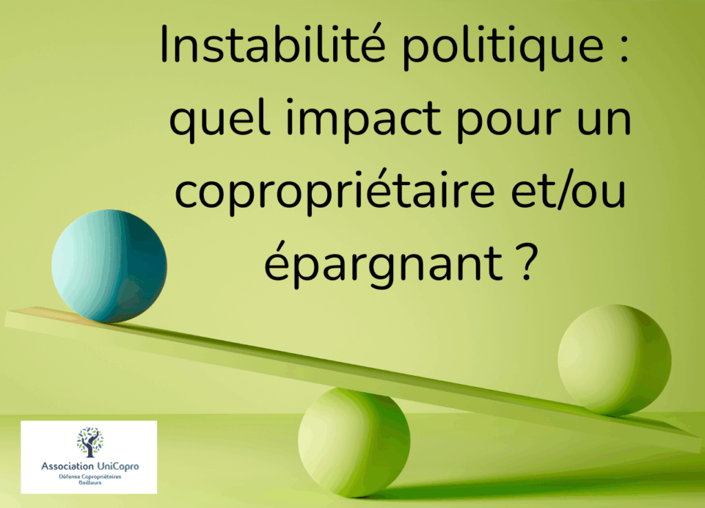 Instabilité politique : quel impact pour un copropriétaire et/ou épargnant ?